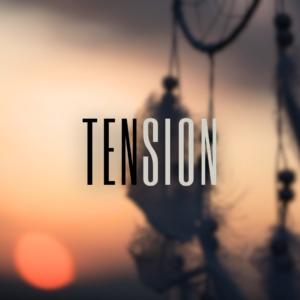 Tension